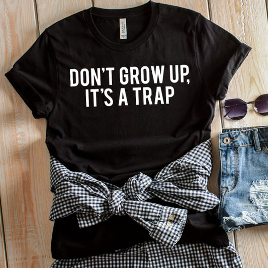 Don't Grow Up Its A Trap SVG Saying