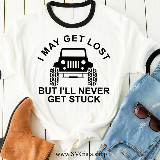 I May Get Lost SVG Saying