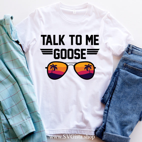 Talk To Me Goose SVG Saying