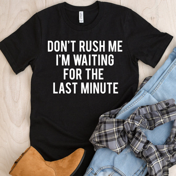 Don't Rush Me SVG Saying