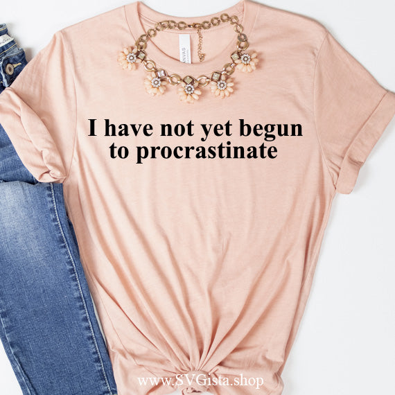 I Have Not Yet Begun SVG Saying