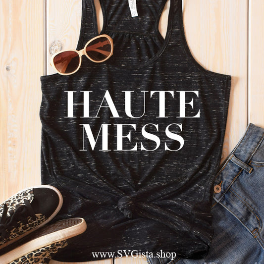 Haute Mess SVG Saying