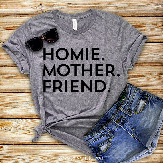 Homie Mother Friend SVG Saying