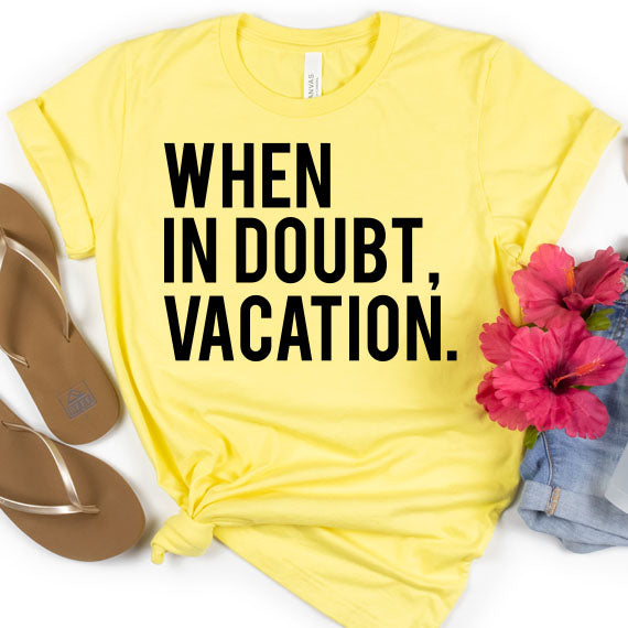 When In Doubt Vacation SVG Saying