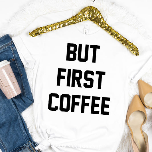 But First Coffee SVG Saying