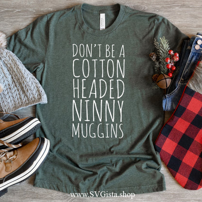 Don't Be A Cotton Headed SVG Saying