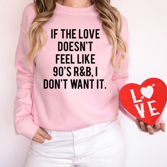 If The Love Doesn't Feel Like SVG Saying