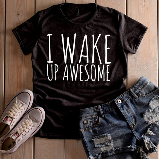 I Wake Up Awesome SVG Saying