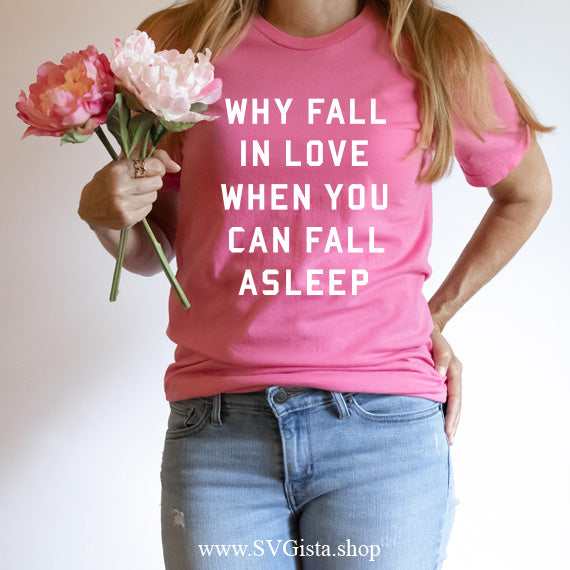 Why Fall In Love SVG Saying