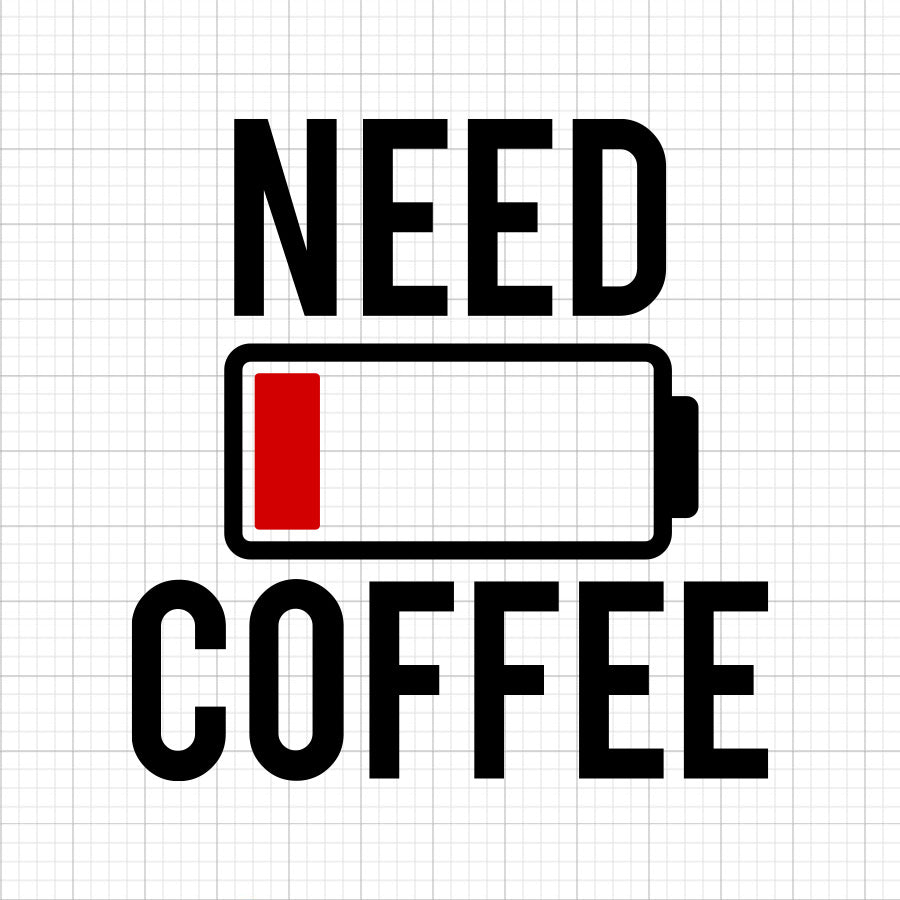 Need Coffee SVG Saying