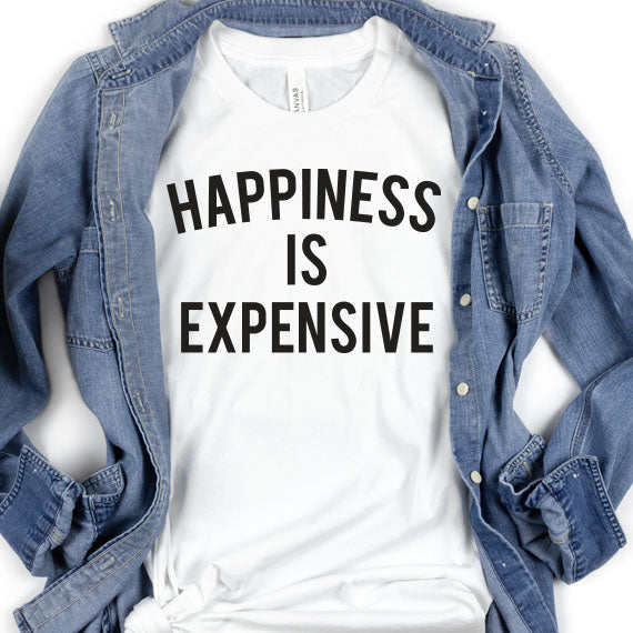 Happiness Is Expensive SVG Saying