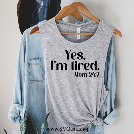 Yes I'm Tired SVG Saying
