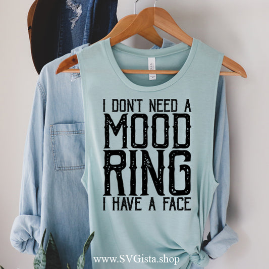 I Don't Need A Mood Ring SVG Saying