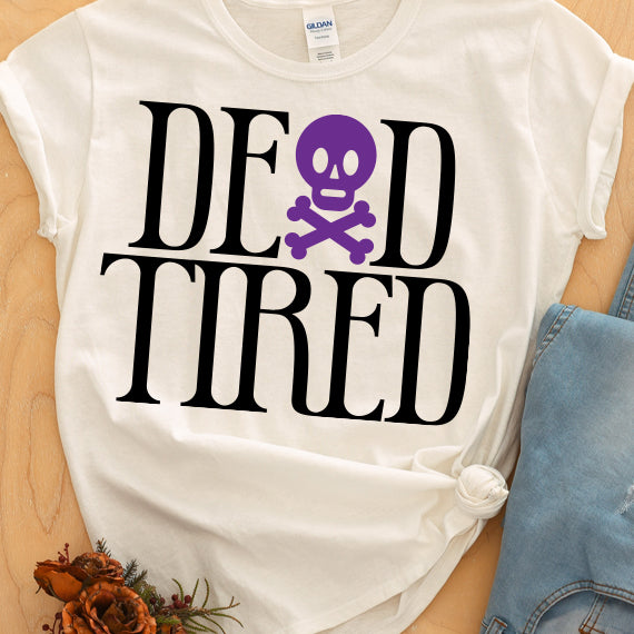 Dead Tired SVG Saying