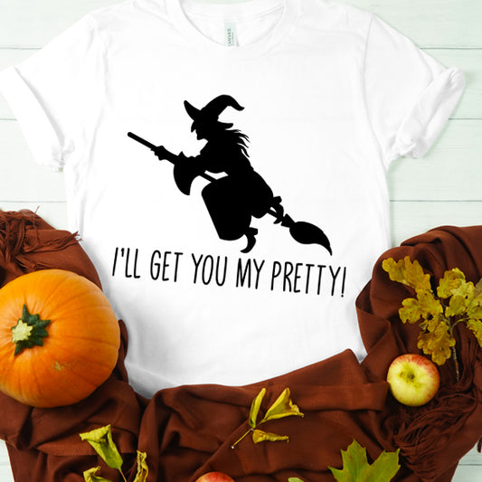 I'll Get You My Pretty SVG Saying