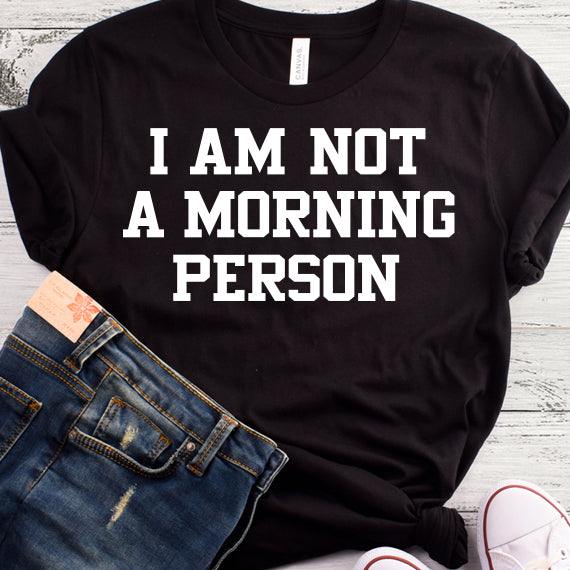 I Am Not A Morning Person SVG Saying