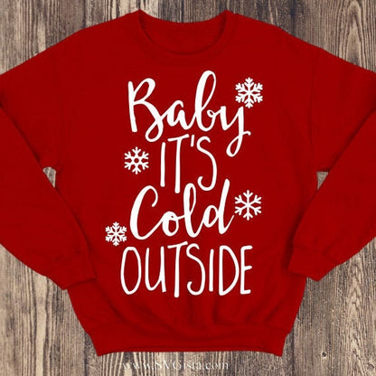 Baby Its Cold Outside SVG Saying