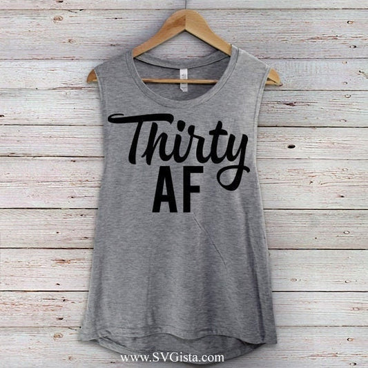 Thirty AF SVG Saying