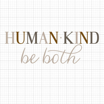 Human Kind Be Both SVG Saying