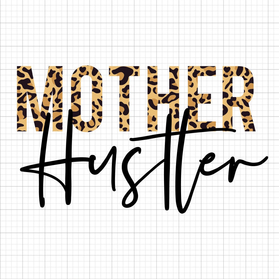 Mother Hustler SVG Saying