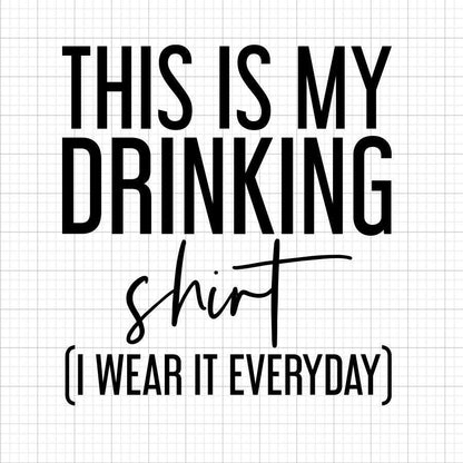 This Is My Drinking Shirt SVG Saying