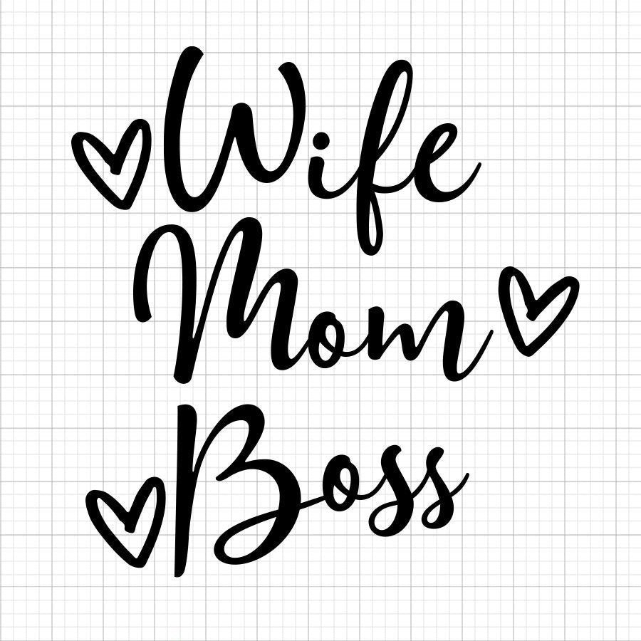 Wife Mom Boss SVG Saying