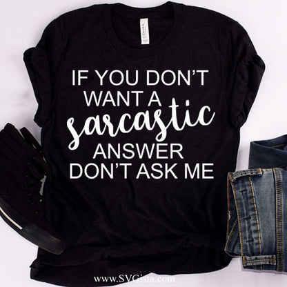 If You Don't Want A Sarcastic SVG Saying