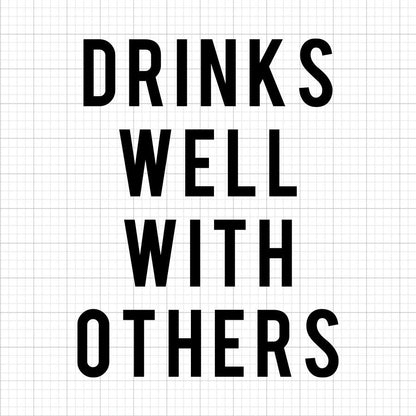 Drinks Well With Others SVG Saying