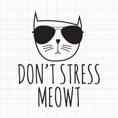 Don't Stress Meowt SVG Saying