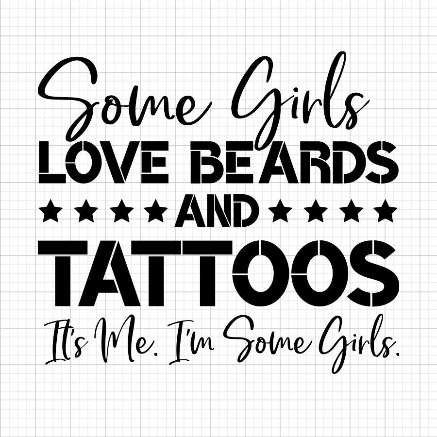 Some Girls Love Beards And Tattoos SVG Saying