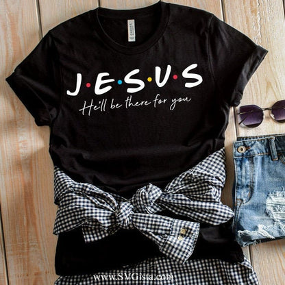 Jesus He'll Be There For You SVG Saying