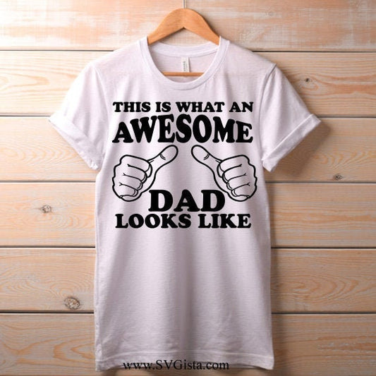 This Is What An Awesome Dad Looks Like SVG Saying