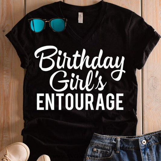 Birthday Girls Entourage SVG Saying