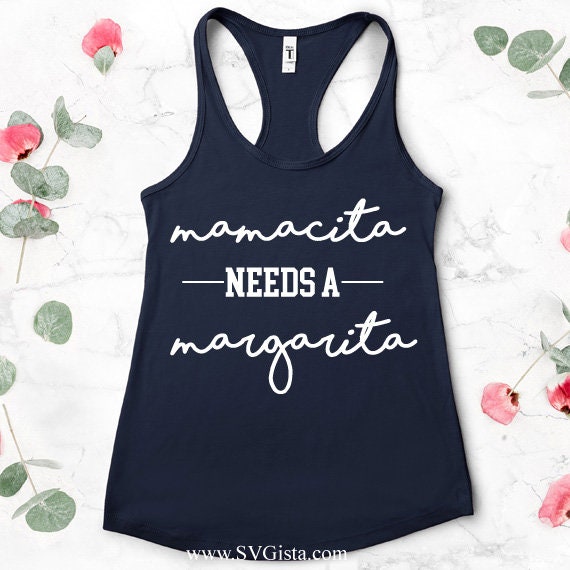 Mamacita Needs A Margarita SVG Saying
