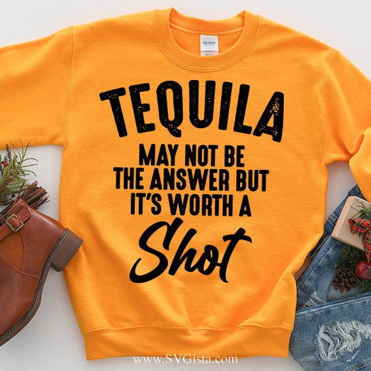 Tequila May Not Be The Answer SVG Saying