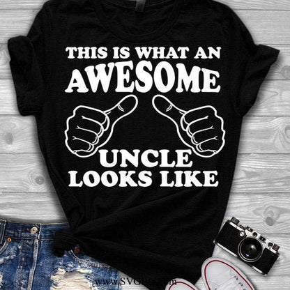 This Is What An Awesome Uncle Looks Like SVG Saying