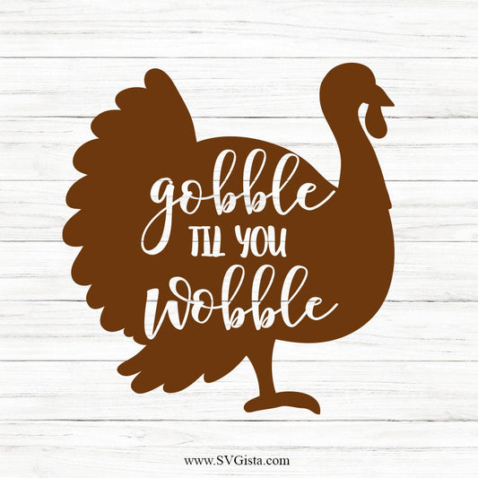 Gobble Til You Wobble SVG Saying