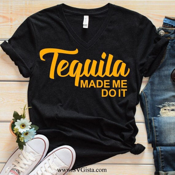Tequila Made Me Do It SVG Saying