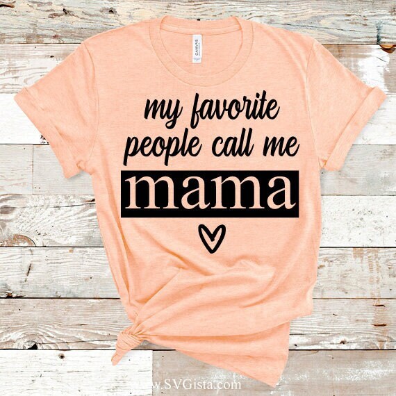 My Favorite People Call Me Mama SVG Saying