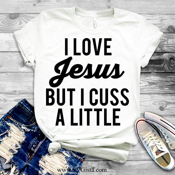I Love Jesus But I Cuss A Little SVG Saying