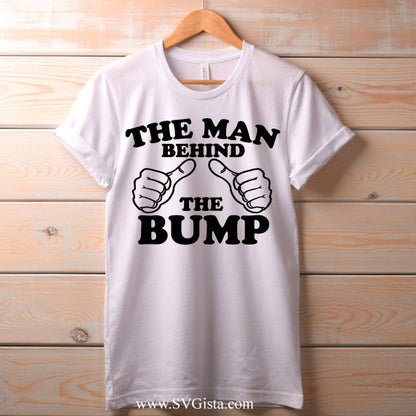 The Man Behind The Bump SVG Saying